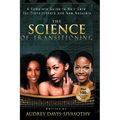 The Science of Transitioning: A Complete Guide to Hair Care for Transitioners and New Naturals