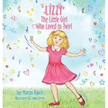 Lizzy, The Little Girl Who Loved to Twirl