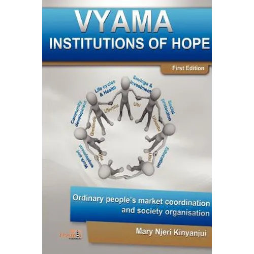 Vyama: Institutions of Hope - Ordinary People's Market Coordination & Society Organization Alternatives