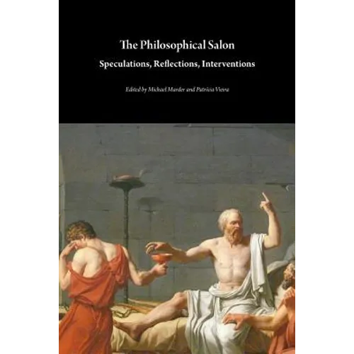 The Philosophical Salon: Speculations, Reflections, Interventions