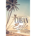 Cuban Exile: A Young Girl's Journey