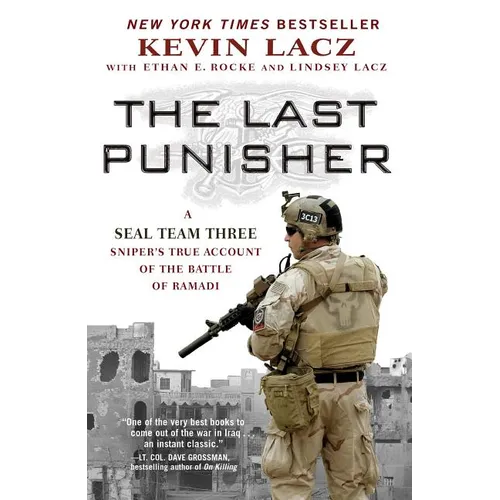 The Last Punisher: A Seal Team Three Sniper's True Account of the Battle of Ramadi