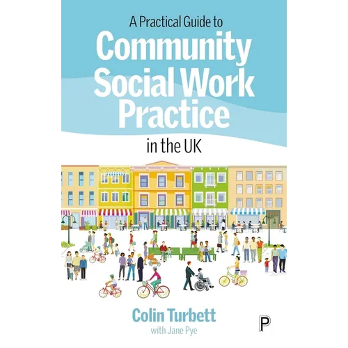 A Practical Guide to Community Social Work Practice in the UK