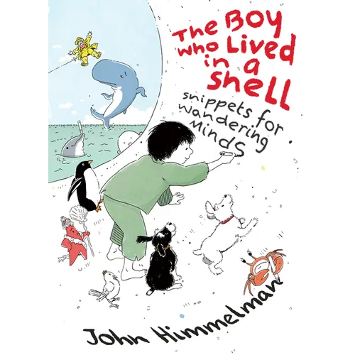 The Boy Who Lived in a Shell: Snippets for Wandering Minds