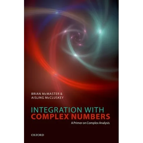 Integration with Complex Numbers: A Primer on Complex Analysis
