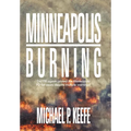 Minneapolis Burning: Did Fbi Agents Protect the Minneapolis Pd for Years Despite Multiple Warnings?