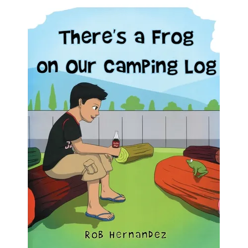There's a Frog on our Camping Log