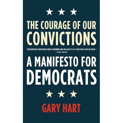 The Courage of Our Convictions: A Manifesto for Democrats