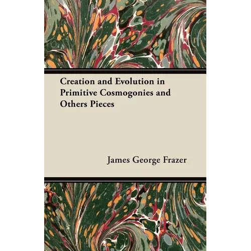 Creation and Evolution in Primitive Cosmogonies and Others Pieces