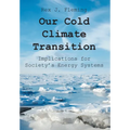 Our Cold Climate Transition: Implications for Society's Energy Systems