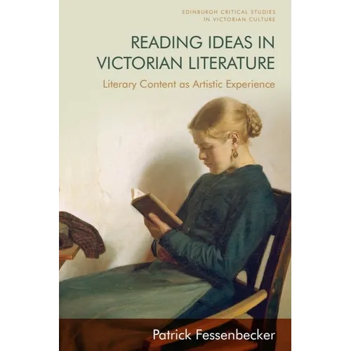 Reading Ideas in Victorian Literature: Literary Content as Artistic Experience