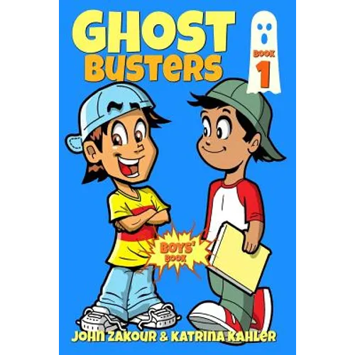 Ghost Busters: Book 1: Max, The Ghost Zappper: Books for Boys ages 9-12 (Ghost Busters for Boys)