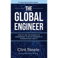 The Global Engineer: How to Use the Essence of Engineering to be an Engineer of International Ability