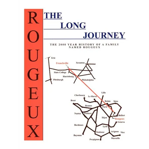 The Long Journey: The 2000 Year History of a Family Named Rougeux