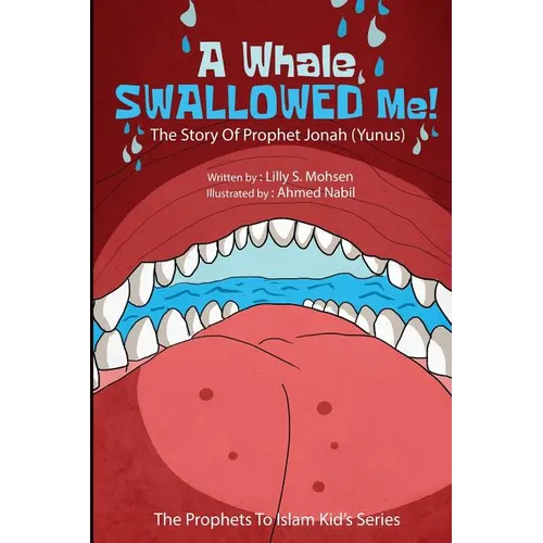 A Whale SWALLOWED Me!: The Story Of Prophet Jonah (Yunus)