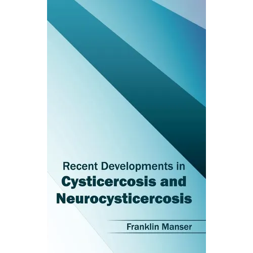 Recent Developments in Cysticercosis and Neurocysticercosis