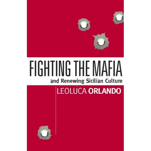 Fighting the Mafia: And Renewing Sicilian Culture