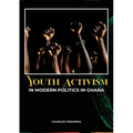 Youth Activism in Modern Politics in Ghana