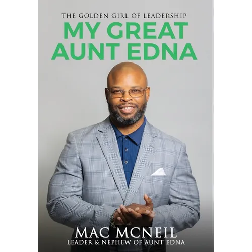 My Great Aunt EDNA: The Golden Girl of Leadership