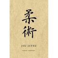 Martial Notebooks JIU JITSU: Parchment 6 x 9