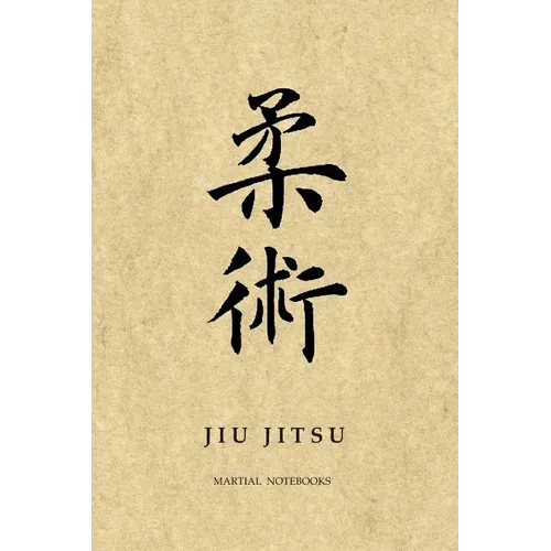 Martial Notebooks JIU JITSU: Parchment 6 x 9