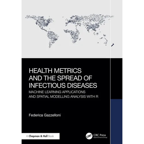 Health Metrics and the Spread of Infectious Diseases: Machine Learning Applications and Spatial Modelling Analysis with R