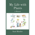 My Life with Plants: A Memoir