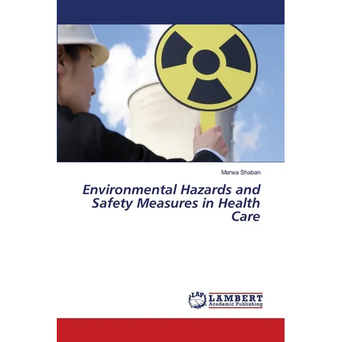Environmental Hazards and Safety Measures in Health Care