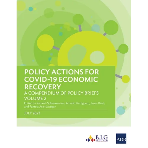 Policy Actions for Covid-19 Economic Recovery: A Compendium of Policy Briefs, Volume 2