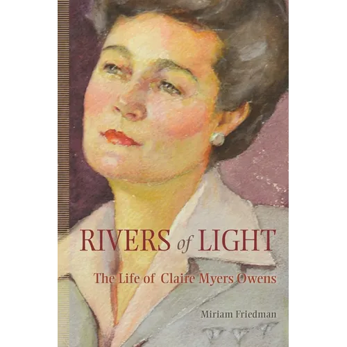 Rivers of Light: The Life of Claire Myers Owens