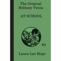 The Bobbsey Twins at School: A Classic School Adventure with the Bobbsey Twins