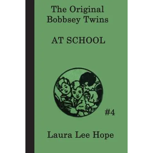 The Bobbsey Twins at School: A Classic School Adventure with the Bobbsey Twins