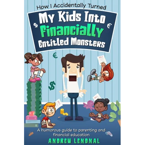 How I Accidentally Turned My Kids Into Financially Entitled Monsters