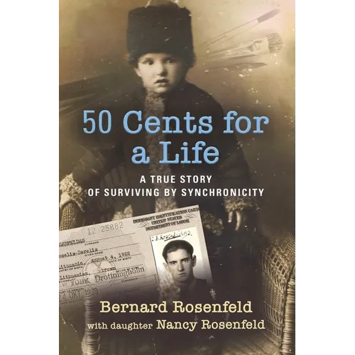 50 Cents for a Life: A True Story of Surviving by Synchronicity