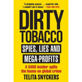 Dirty Tobacco: Spies, Lies and Mega-Profits