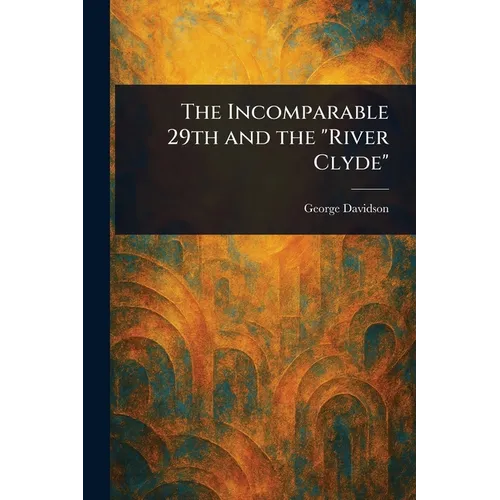 The Incomparable 29th and the "River Clyde"