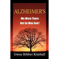 Alzheimer's: We Were There -- But So Was God!