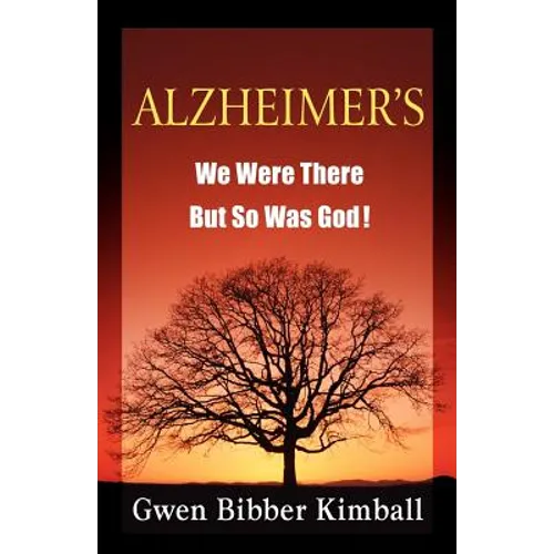 Alzheimer's: We Were There -- But So Was God!