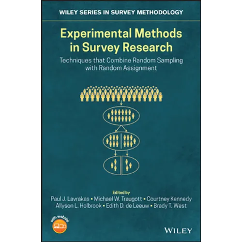 Experimental Methods in Survey Research: Techniques That Combine Random Sampling with Random Assignment