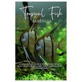 Tropical Fish HANDBOOK: A comprehensive Guide to Nurturing and caring for your Tropical fish, with expert tips on breeding, health, nutrition