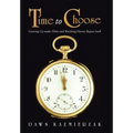 Time to Choose: Growing Up Under Hitler and Watching History Repeat Itself
