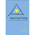Improving Testing: Process Tools and Techniques to Assure Quality