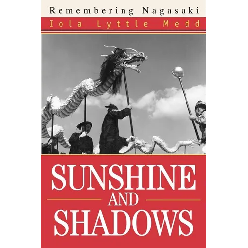 Sunshine and Shadows: Remembering Nagasaki