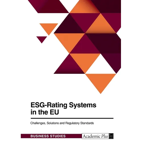 ESG-Rating Systems in the EU. Challenges, Solutions and Regulatory Standards