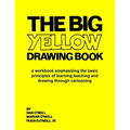 The Big Yellow Drawing Book: A workbook emphasizing the basic principles of learning, teaching and drawing through cartooning.