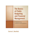 The Basics of Public Budgeting and Financial Management: A Handbook for Academics and Practitioners