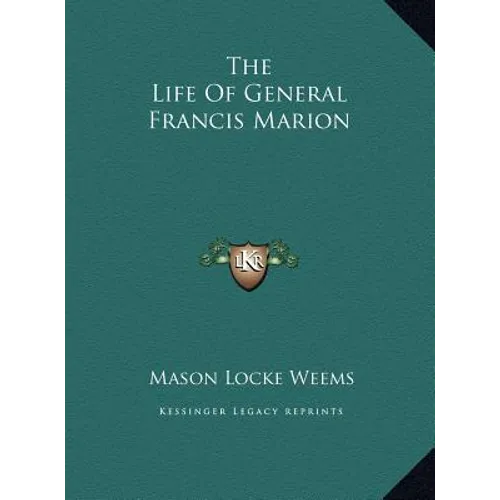 The Life Of General Francis Marion