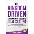 The Kingdom Driven Entrepreneur's Guide to Goal Setting
