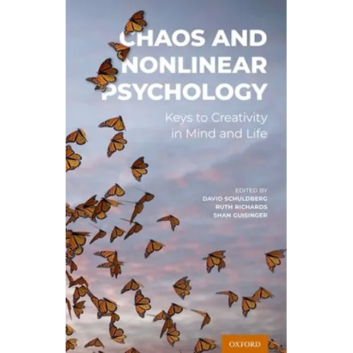 Chaos and Nonlinear Psychology: Keys to Creativity in Mind and Life