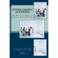 Overcoming Alcohol: 50 Ways to Quit or Reduce Alcohol Use